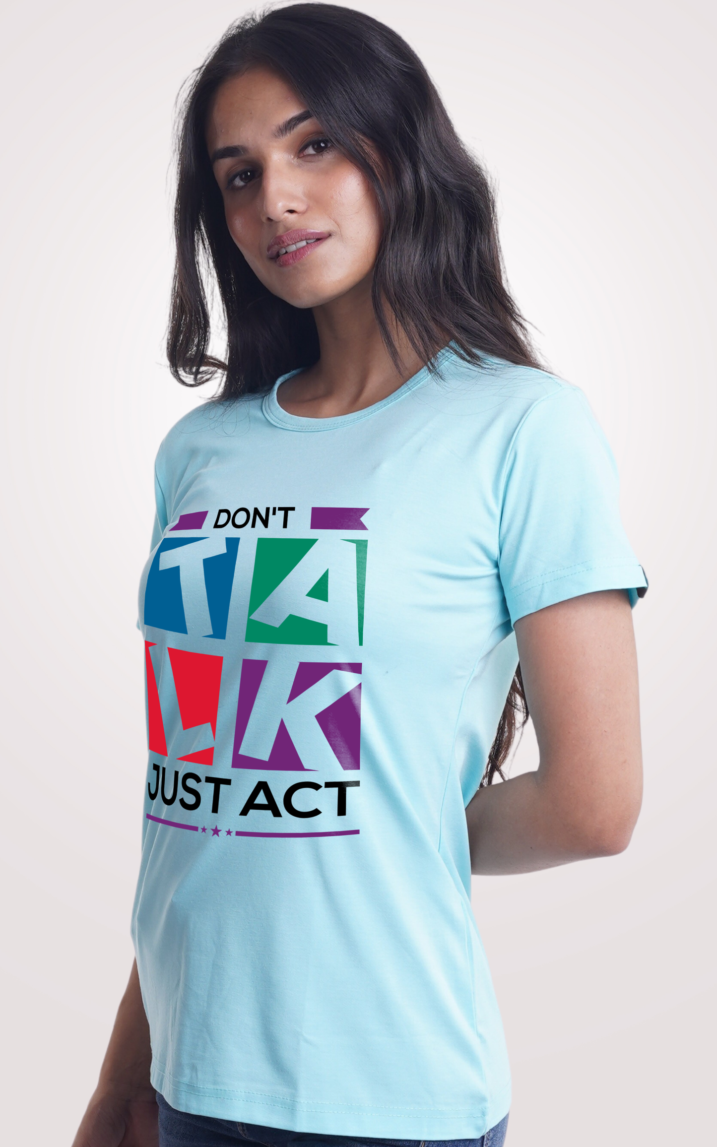 Don't Talk Just Act Printed Half Sleeve T-Shirts