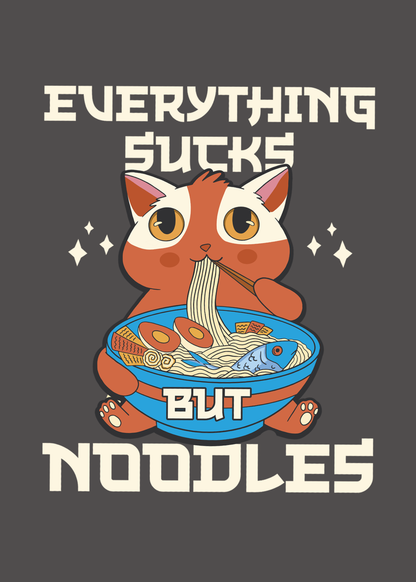 Everything Sucks But Noodles Printed Half Sleeve T-Shirt