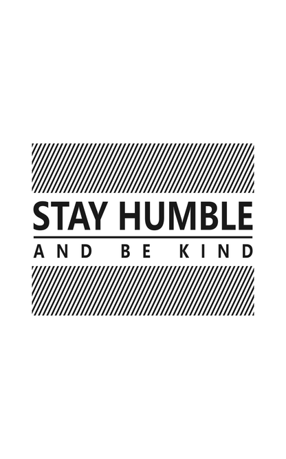 Stay Humble Be Kind Printed Half Sleeves White T-Shirt